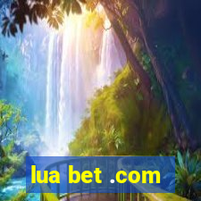 lua bet .com